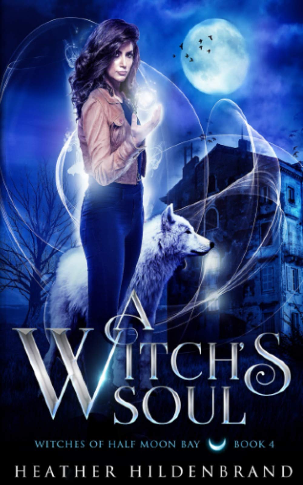 A Witch's Soul: 4 (Witches of Half Moon Bay)
