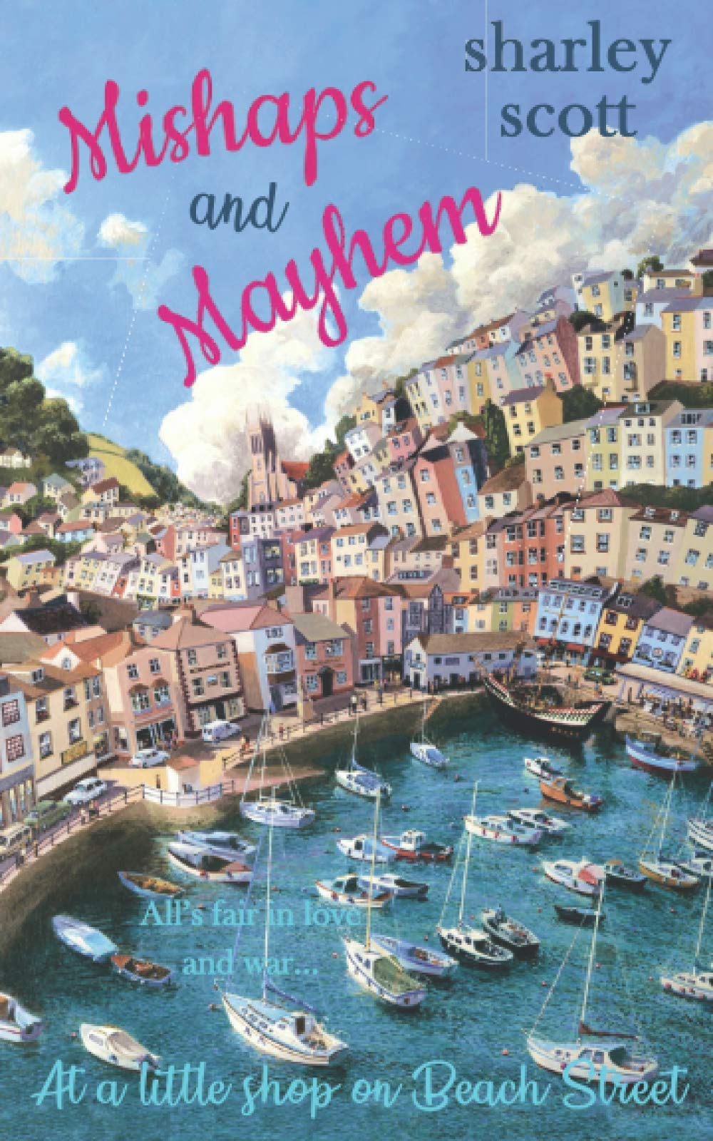 Mishaps and Mayhem at the little shop on Beach Street: Love and laughter in this heartwarming and hilarious read (The Devon seaside town series)