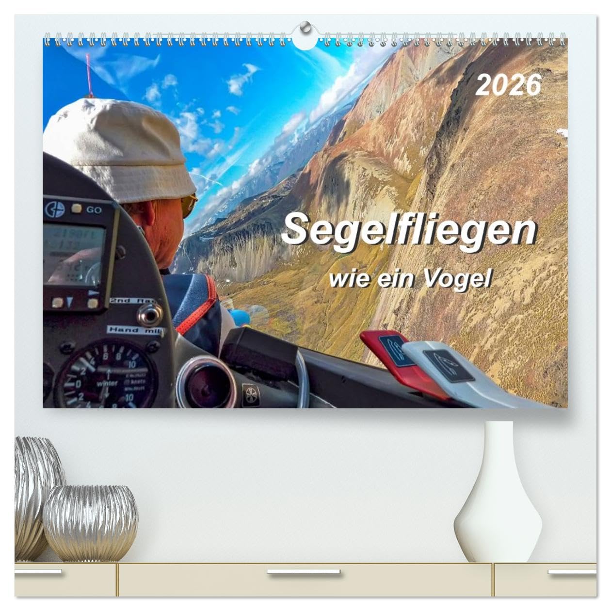 Segelfliegen - wie ein Vogel (hochwertiger Premium Wandkalender 2026 DIN A2 quer), Kunstdruck in Hochglanz: Segelfliegen - lautlos durch die Lüfte ... der Sonne entgegen. (CALVENDO Technologie)