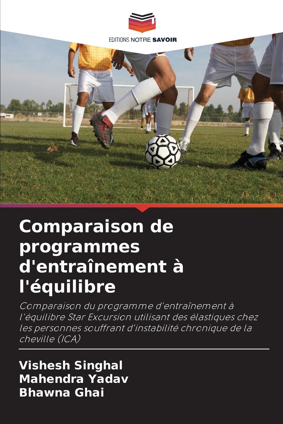 Comparaison de programmes d'entraînement à l'équilibre: Comparaison du programme d'entraînement à l'équilibre Star Excursion utilisant des élastiques ... d'instabilité chronique de la cheville (ICA)