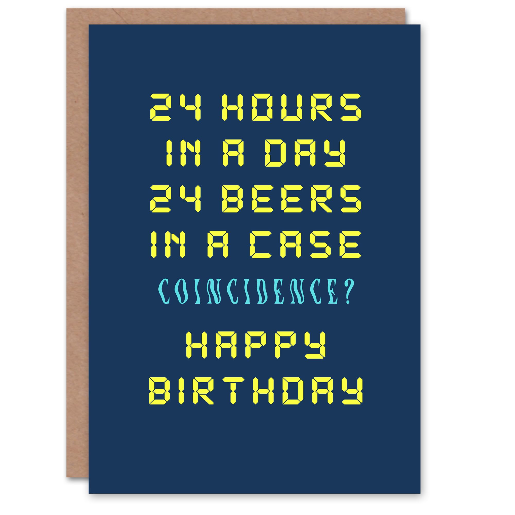 Artery8 Birthday Card 24 Hours Beer Case Coincidence For Him Man Male Dad Brother Son Papa Grandad Greeting Card Fun Funny Humour Joke