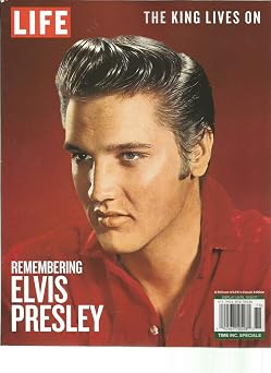 LIFE MAGAZINE 2017 THE KING LIVES ON REMEMBERING ELVIS PRESLEY.