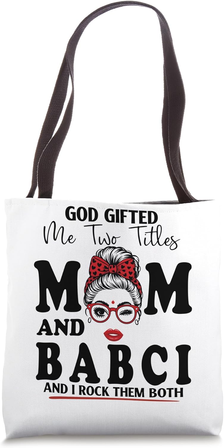 God Gifted Me Two Titles Mom And BABCI Mothers Day Tote Bag