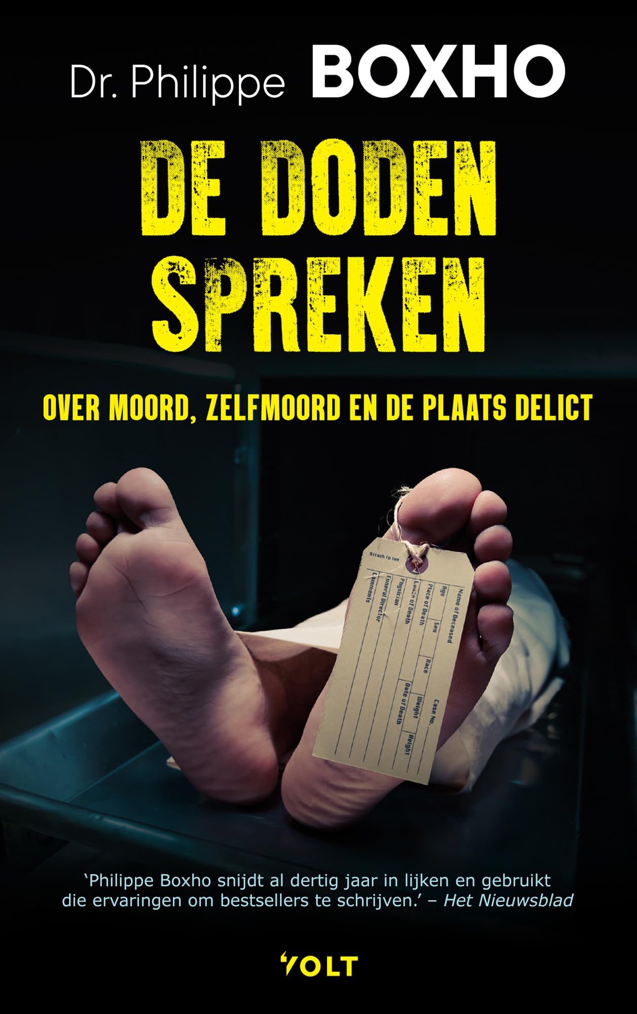 De doden spreken: over moord, zelfmoord en de plaats delict