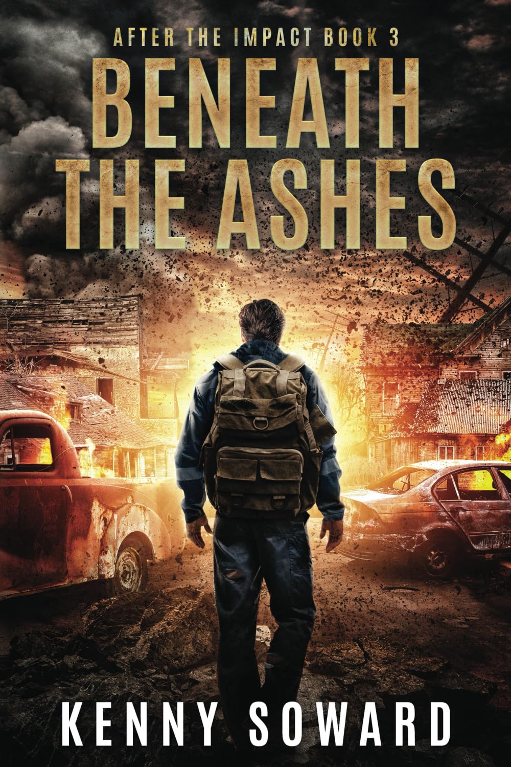 Beneath The Ashes: After the Impact Book 3: (A Post Apocalyptic Survival Thriller)