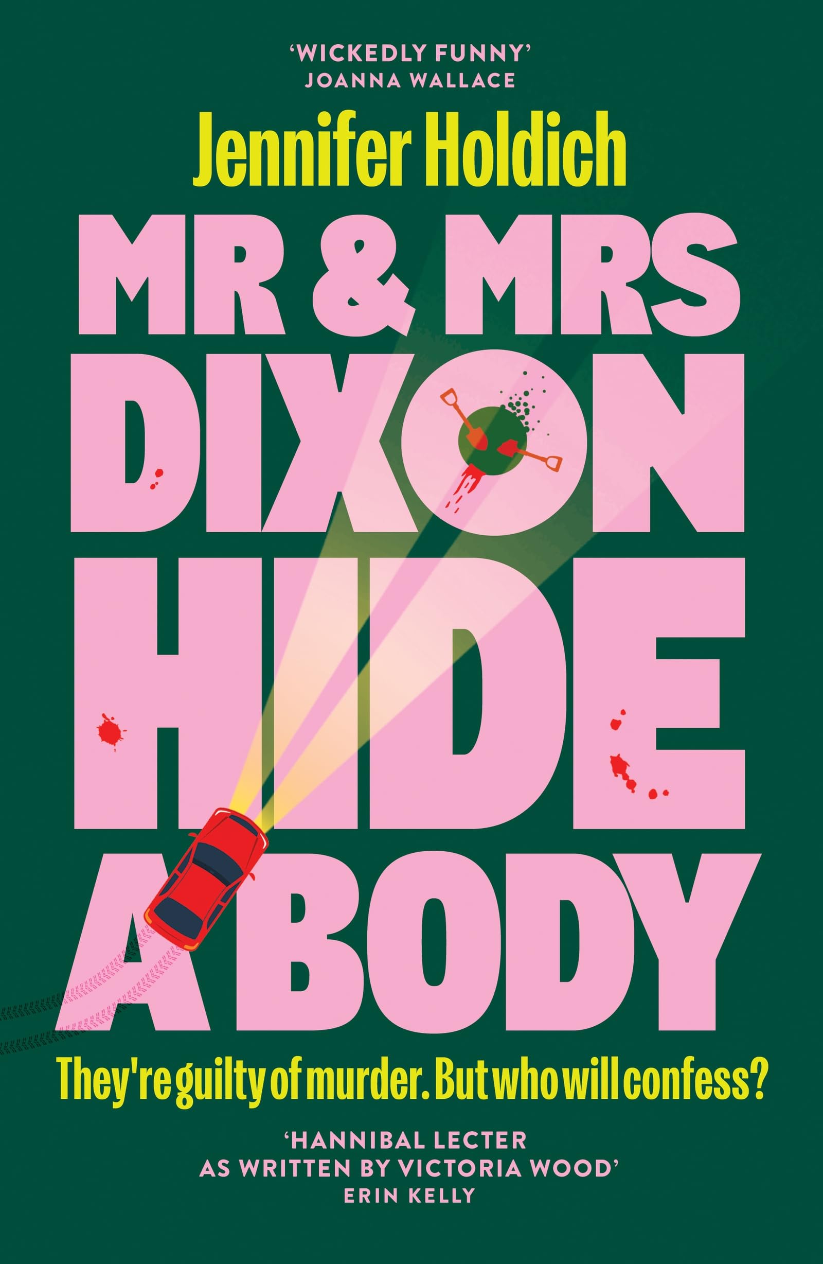 Mr & Mrs Dixon Hide A Body by Jennifer Holdich (Hardback Book)