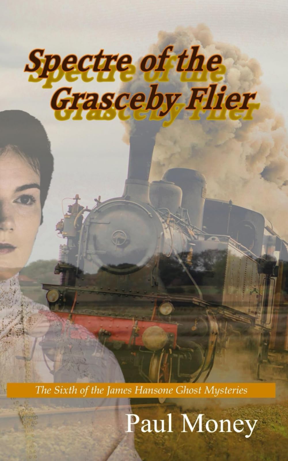 Spectre of the Grasceby Flier: The sixth of the James Hansone Ghost Mysteries