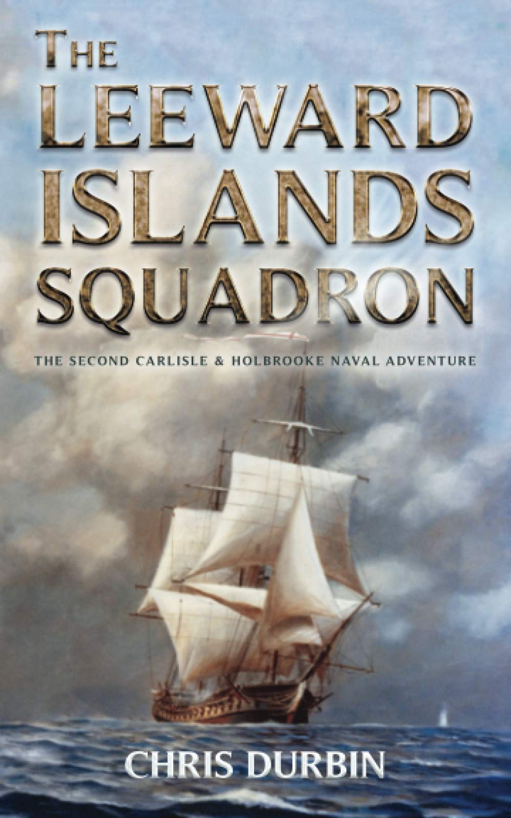 The Leeward Islands Squadron: A Carlisle and Holbrooke Naval Adventure: 2