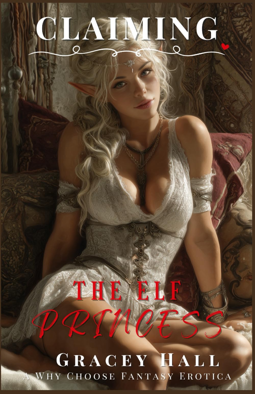 Claiming The Elf Princess: A Why Choose Fantasy Erotica