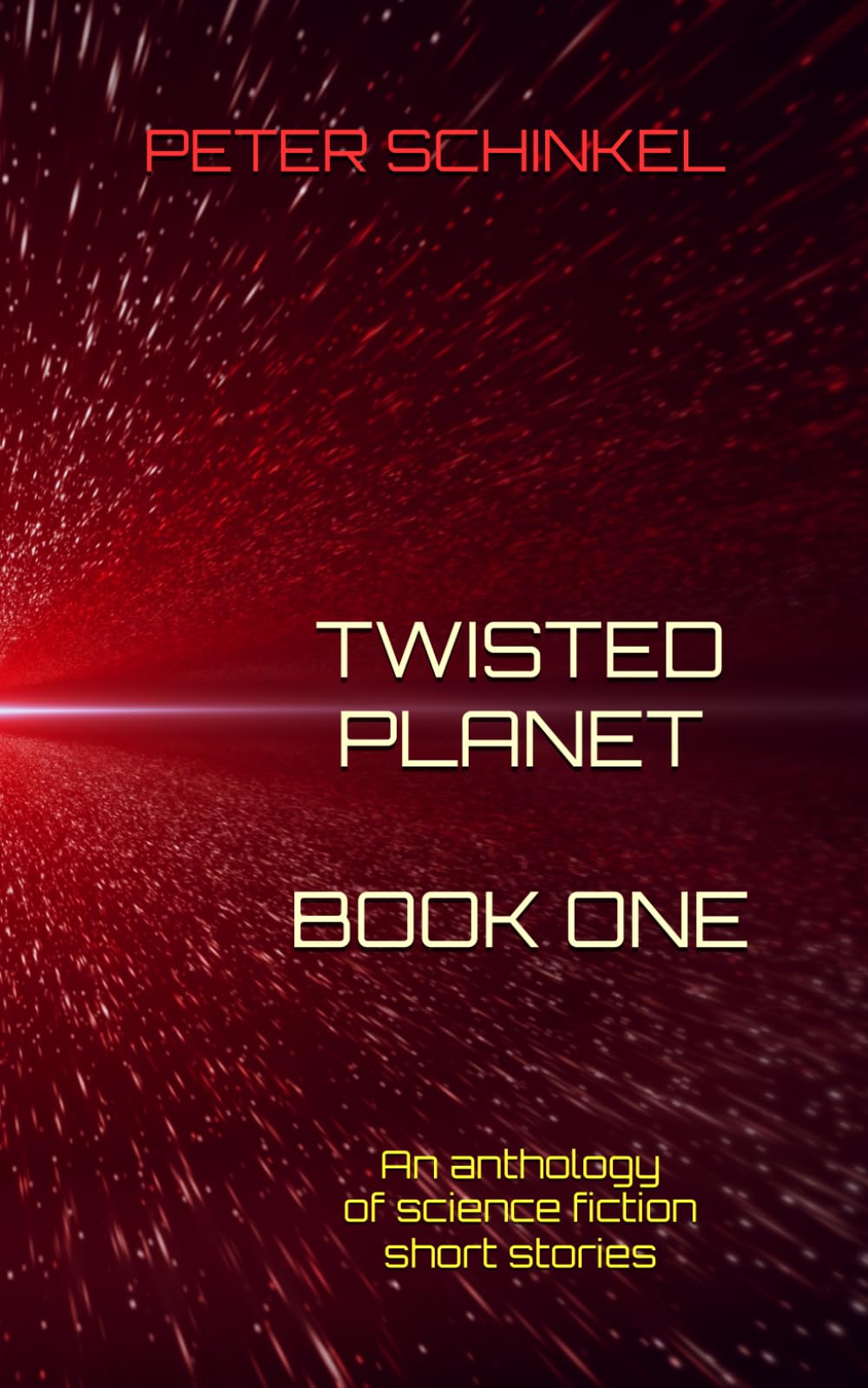 Twisted Planet Book One: An anthology of science fiction short stories (The Twisted Planet Anthologies)