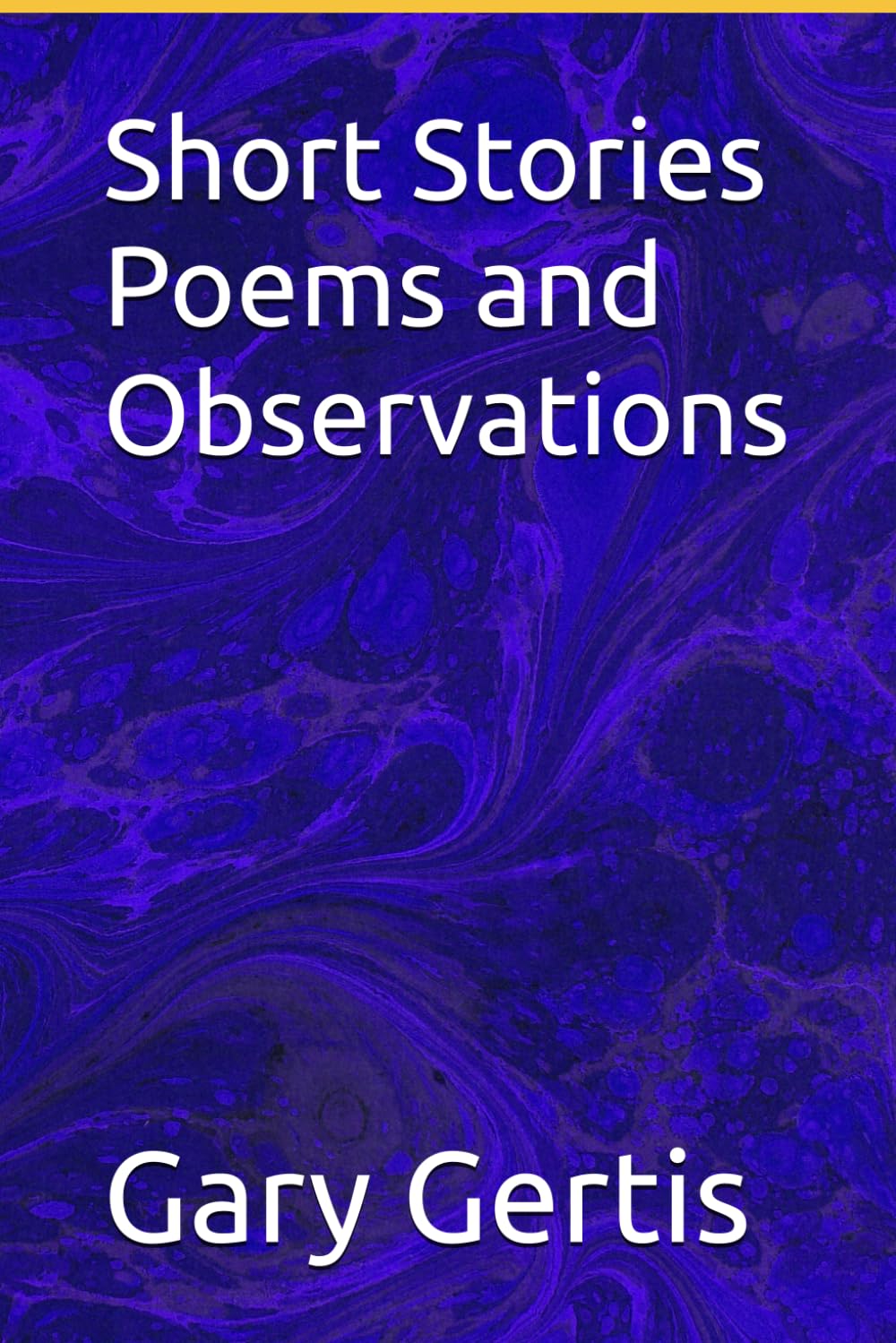 Short Stories Poems and Observations