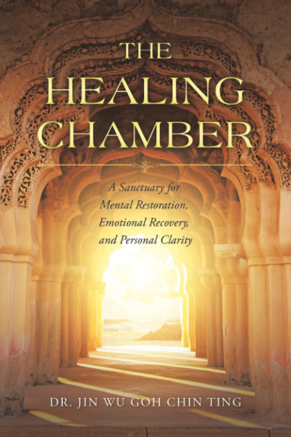 The Healing Chamber: A Sanctuary for Mental Restoration, Emotional Recovery, and Personal Clarity