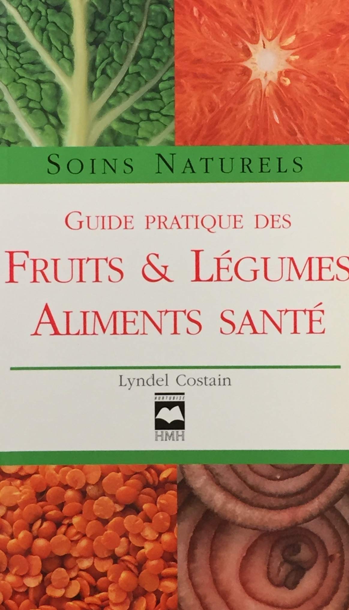 Guide Pratique Des Fruits & Legumes Aliments Sante Costain Lyndel