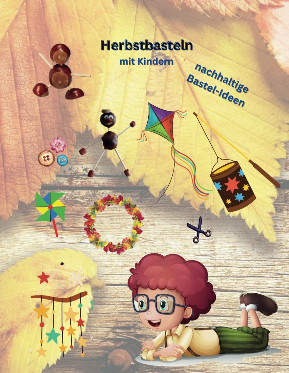 Herbstbasteln: mit Kindern (Beschäftigungen mit Kindern)