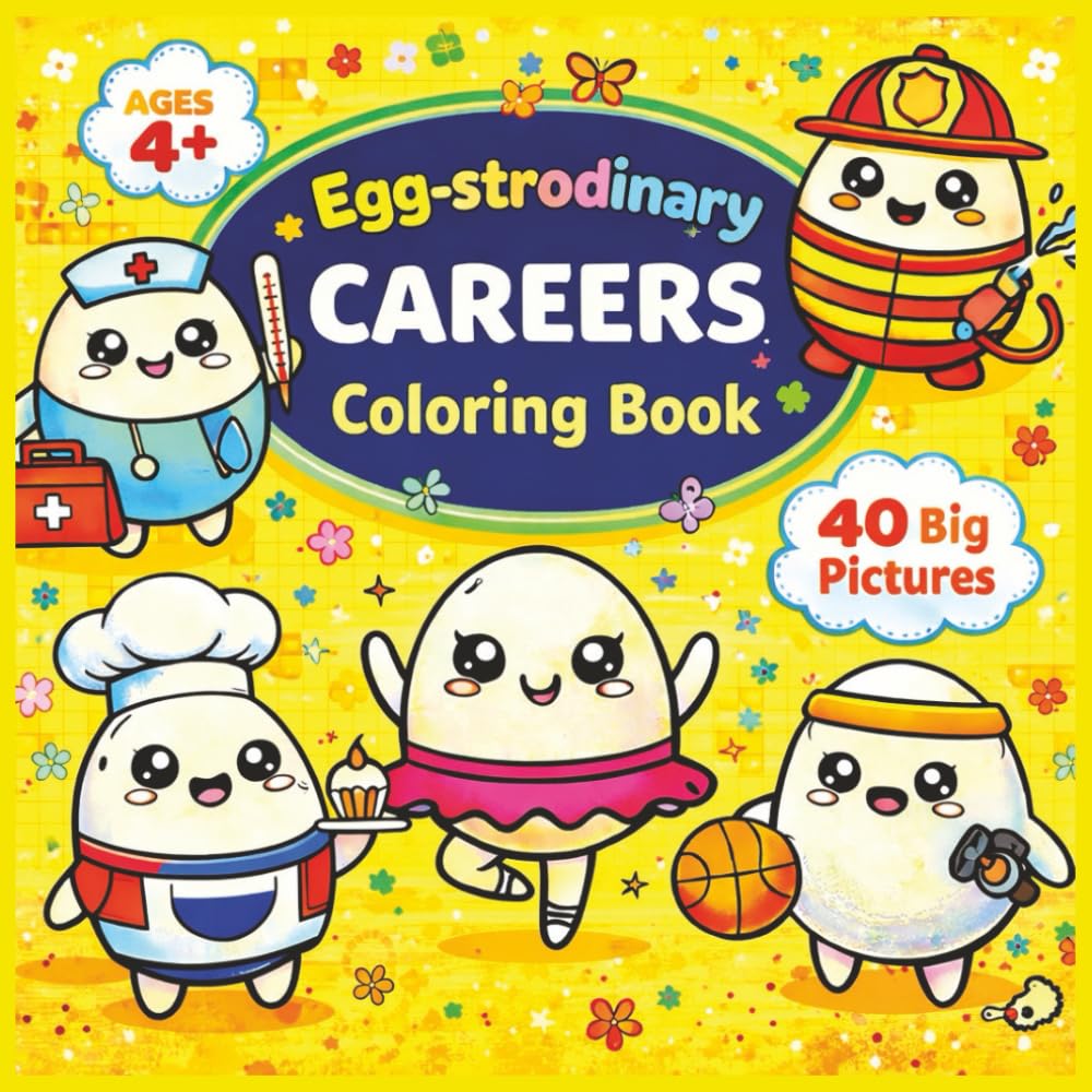 Egg-strodinary Careers: A Cute Kawaii Jobs and Community Helpers Coloring Book for Kids Ages 3–8 Featuring Firefighters, Doctors, Builders & More (The Egg-strodinary Series)