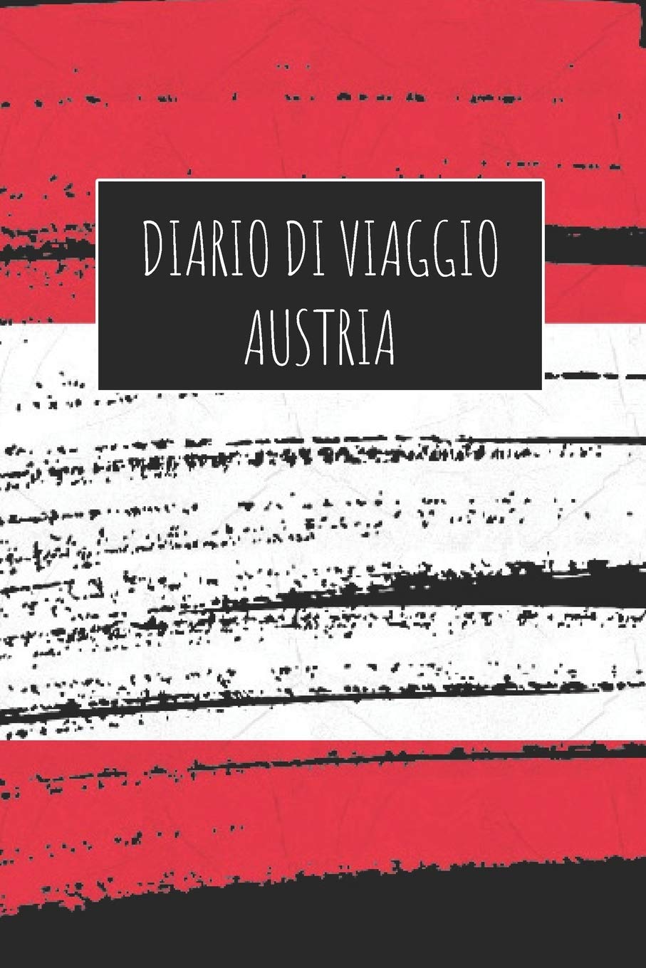Diario di Viaggio Austria: 6x9 Diario di viaggio I Taccuino con liste di controllo da compilare I Un regalo perfetto per il tuo viaggio in Austria e per ogni viaggiatore