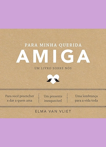 Para minha querida amiga (Um livro sobre nós): Um livro sobre nós - Livro 4