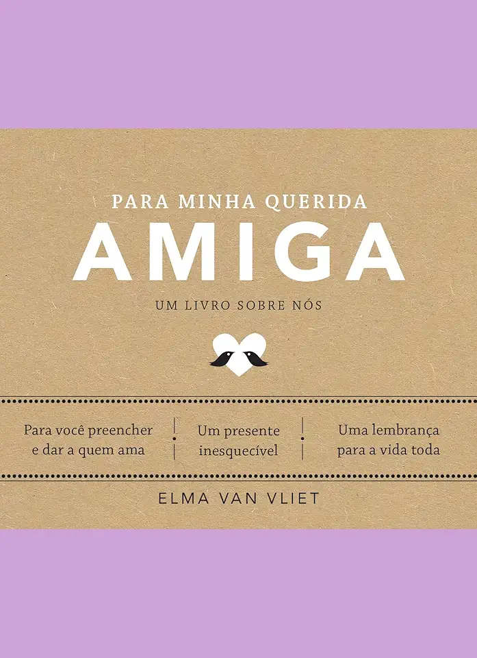 Para minha querida amiga (Um livro sobre nós): Um livro sobre nós - Livro 4