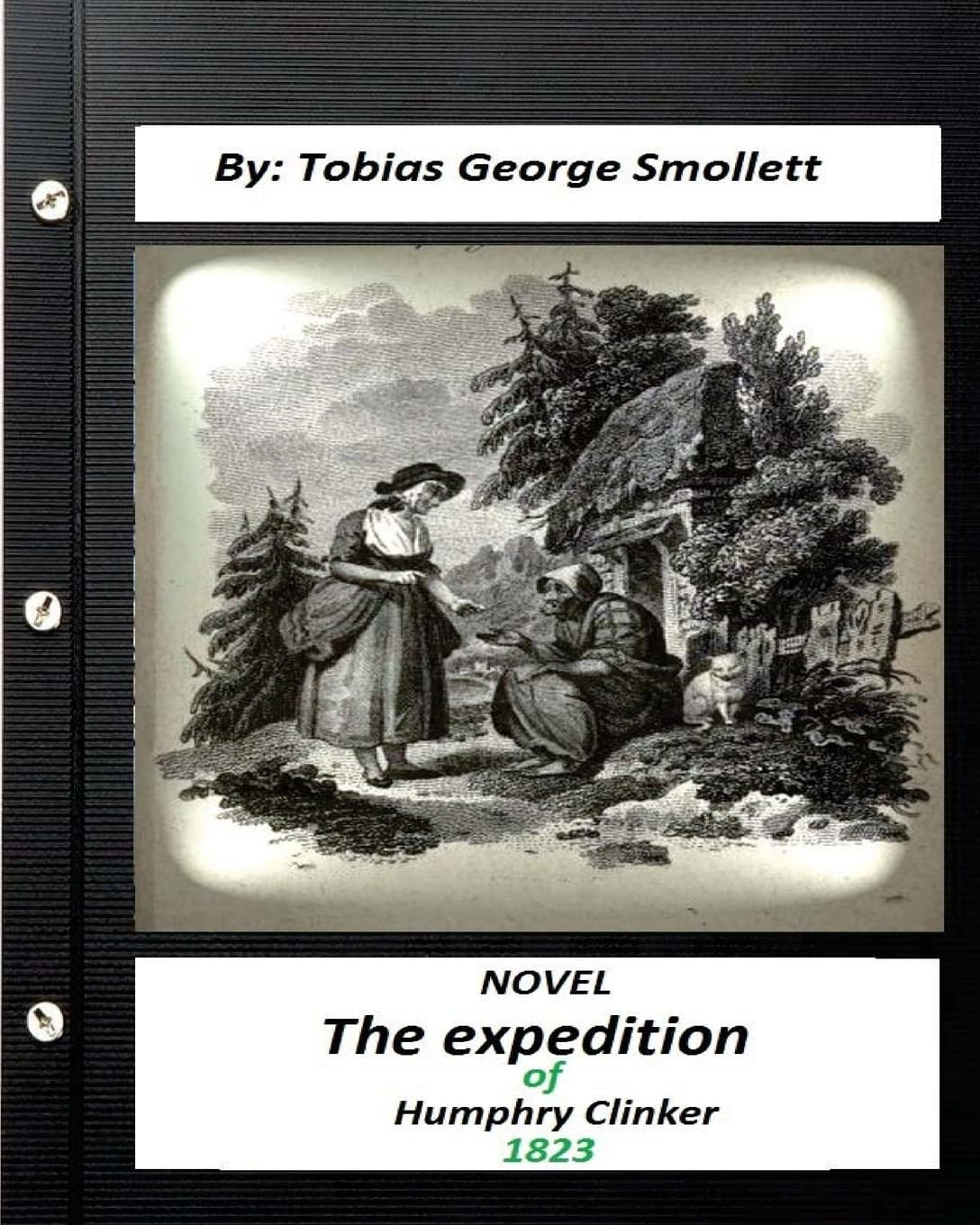 The expedition of Humphry Clinker.(1823) NOVEL By: Tobias George Smollett