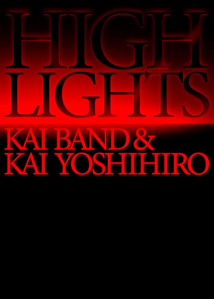 Amazon.co.jp: HIGHLIGHTS / KAI BAND & KAI YOSHIHIRO Blu-ray BOX