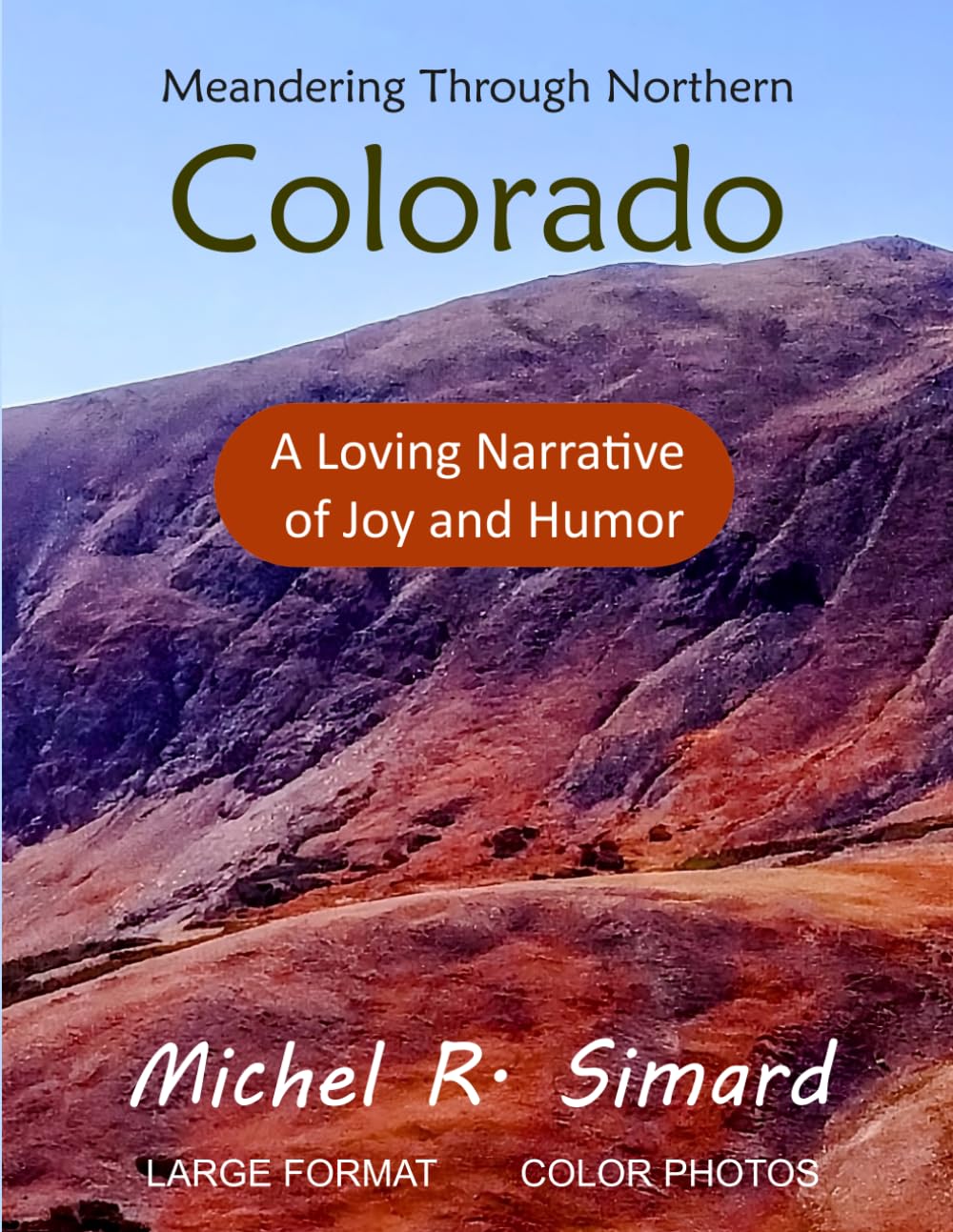 Meandering through Northern Colorado: A Loving Narrative of Joy and Humor (American West)