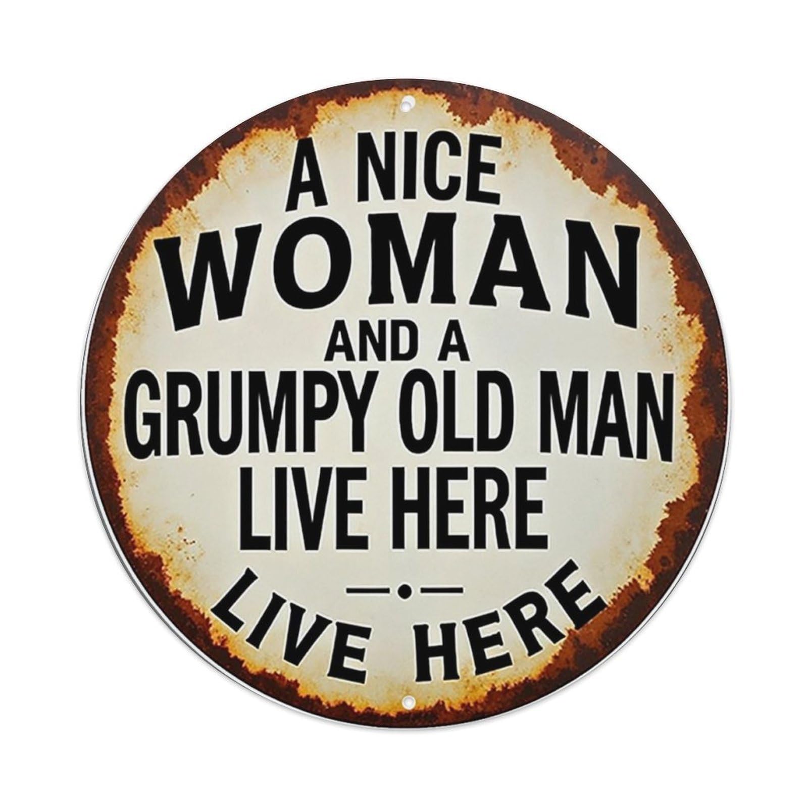 A Nice Woman And A Grumpy Old Man Live Here Vintage Round Tin Sign Retro Metal Wall Decor Metal Poster, Home Bar Garage Cafe Wall Art Decoration 8x8Inches