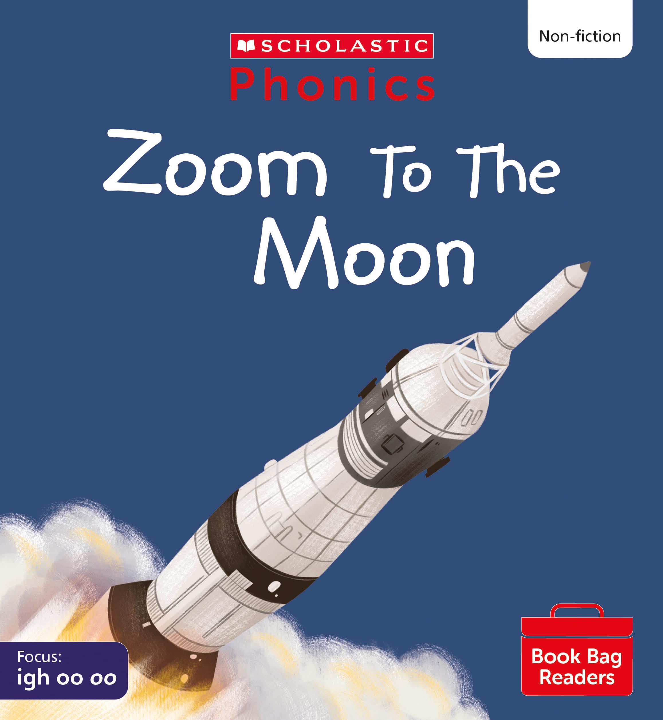 Scholastic Phonics: Zoom to the Moon! (Set 5). Decodable phonic reader for Ages 4-6. Phase 3 (Phonics Book Bag Readers Non-fiction)