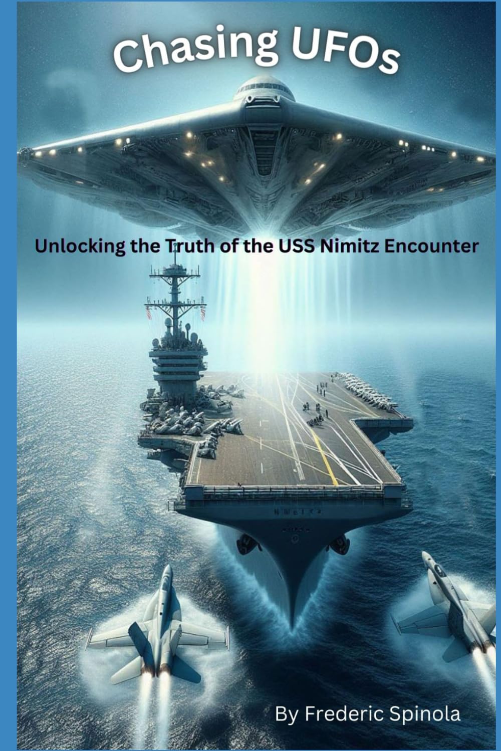Chasing UFOs: Unlocking the Truth of the USS Nimitz Encounter