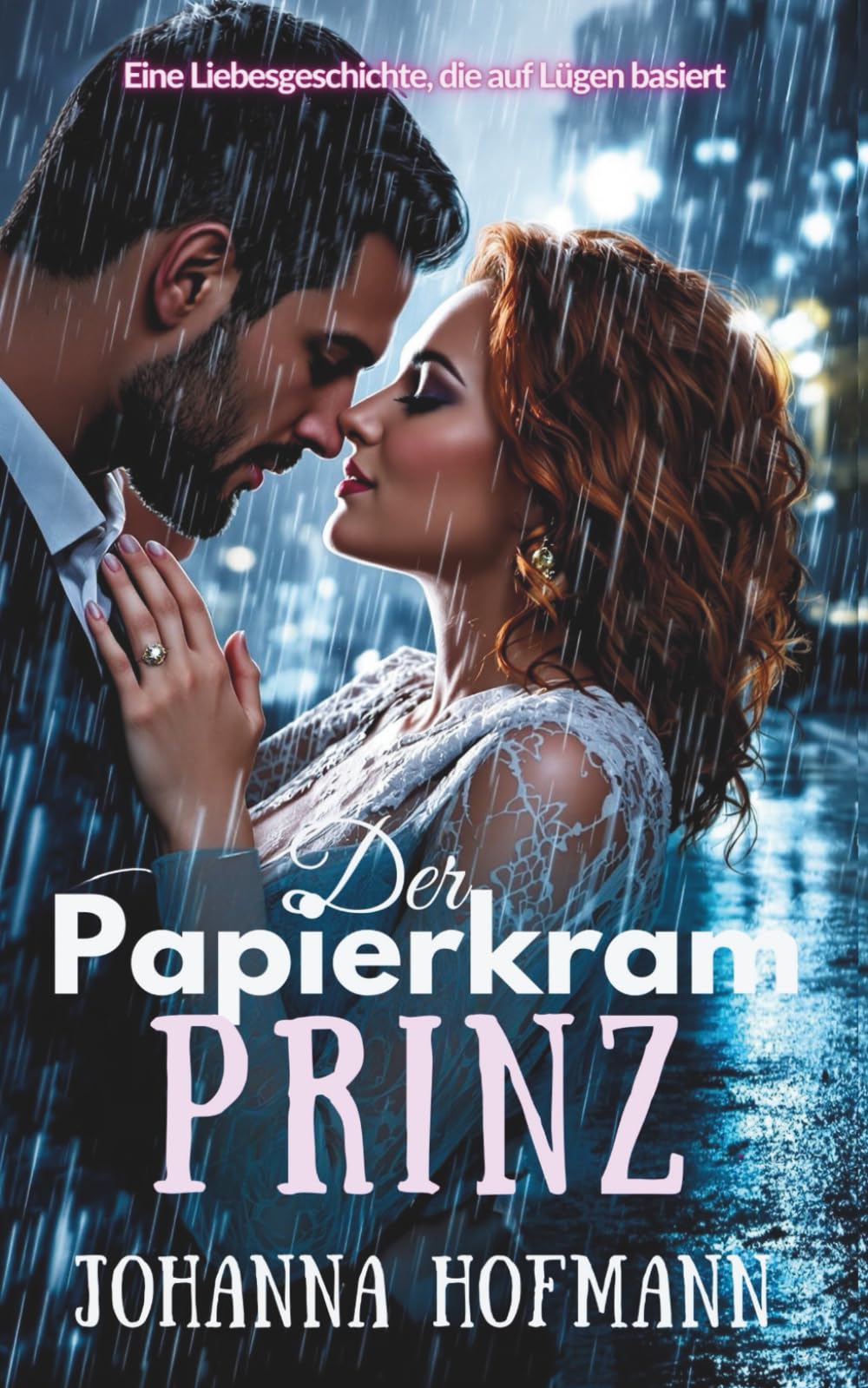 Der Papierkram-Prinz: Eine Liebesgeschichte, die auf Lügen basiert