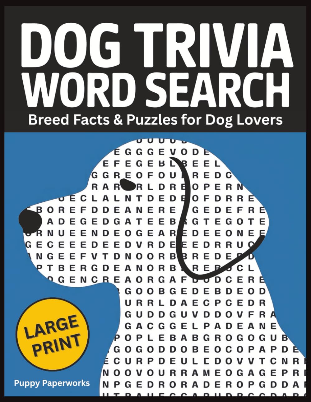 Dog Trivia Word Search: Large Print Breed Facts & Puzzles for Dog Lovers
