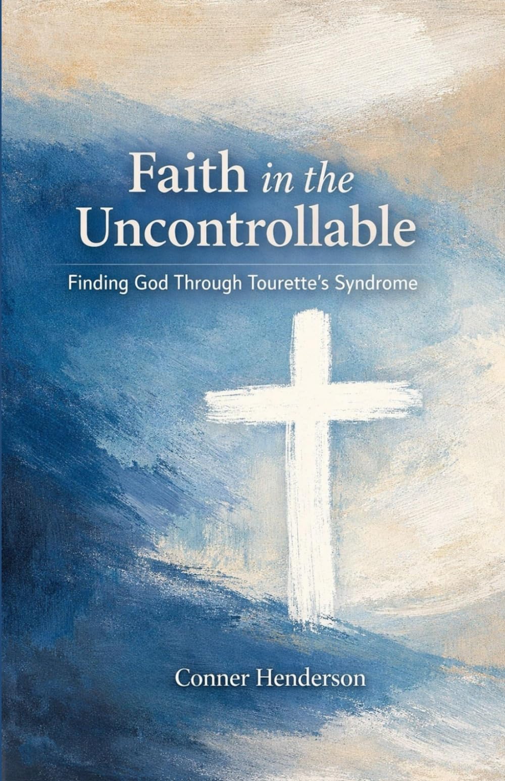Faith in the Uncontrollable: Finding God Through Tourette’s Syndrome