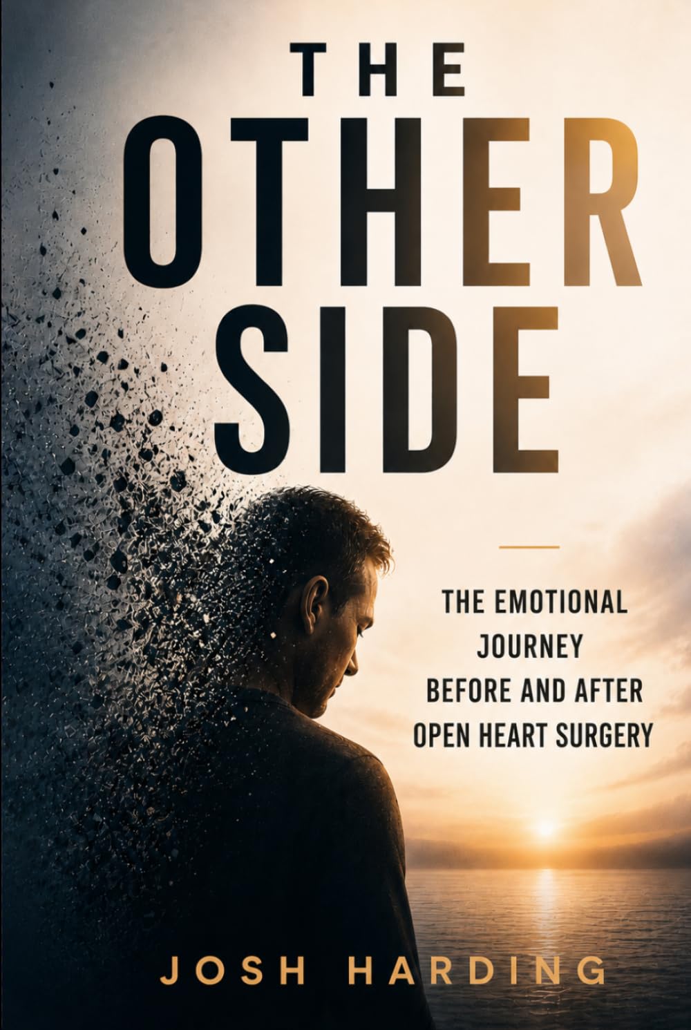The Other Side: The Emotional Journey Before and After Open Heart Surgery
