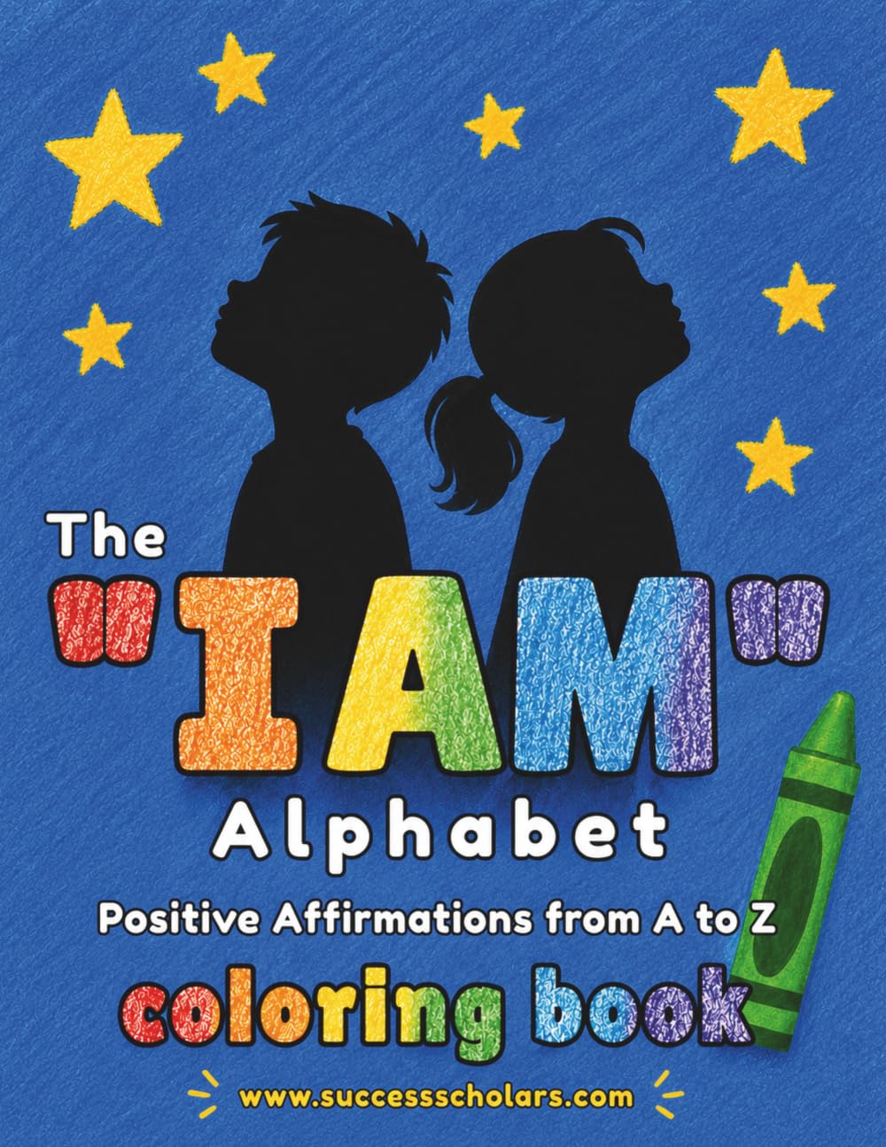 The "I AM" Alphabet: Positive Affirmations from A to Z - Coloring Book