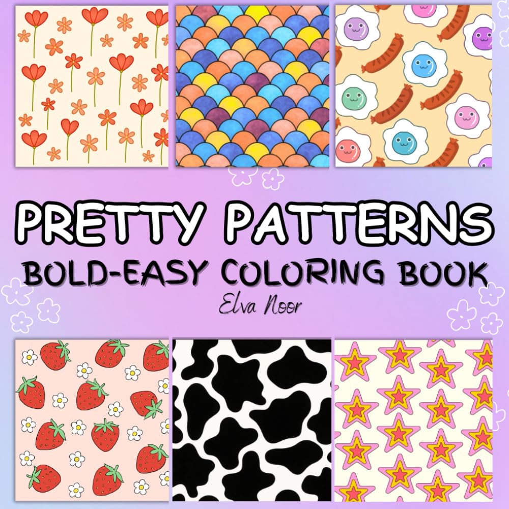 Pretty Patterns: Bold & Easy Coloring Book for Adults and Kids: Simple and Big Designs for Relaxation Featuring Lovely Cozy Patterns, Whimsical Shapes, and Mandala Art (Bold & Easy Coloring)