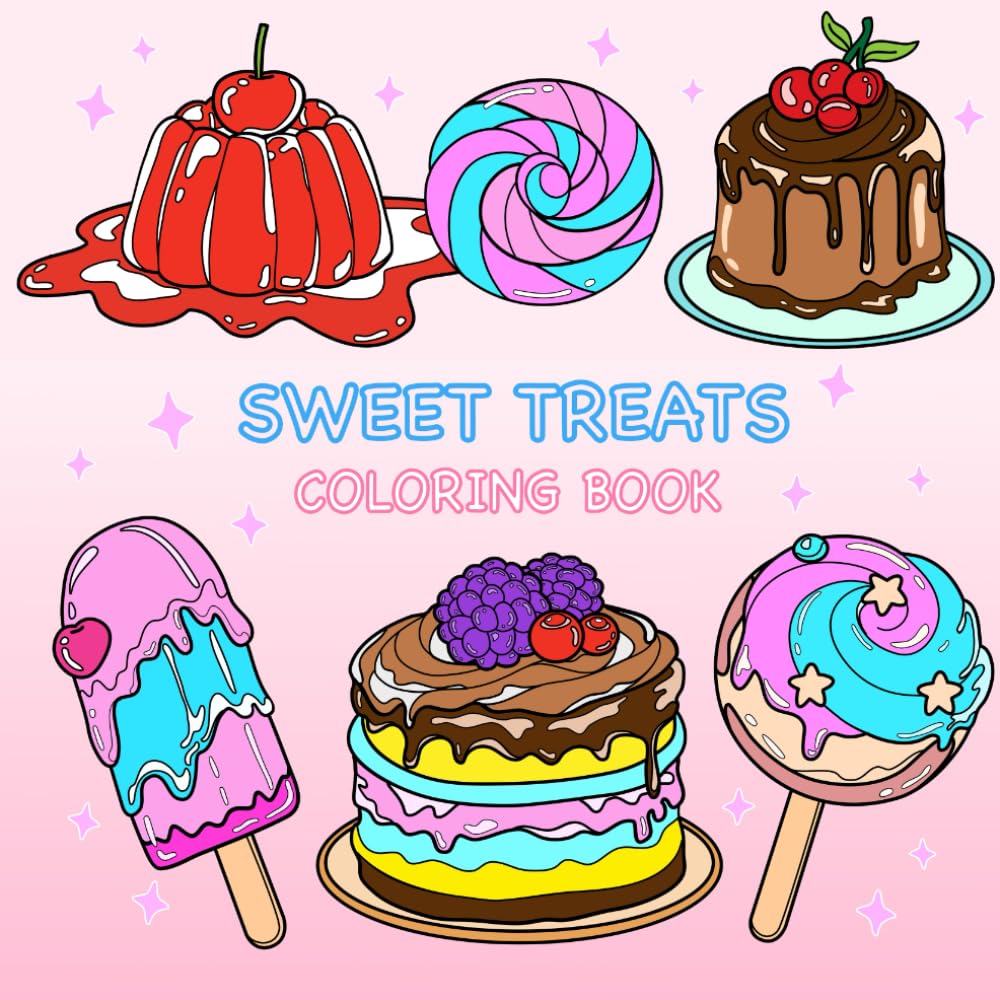 sweet treats coloring book: Cute Sweets Coloring Pages for Adults and Kids,
