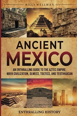 Ancient Mexico (Angela)