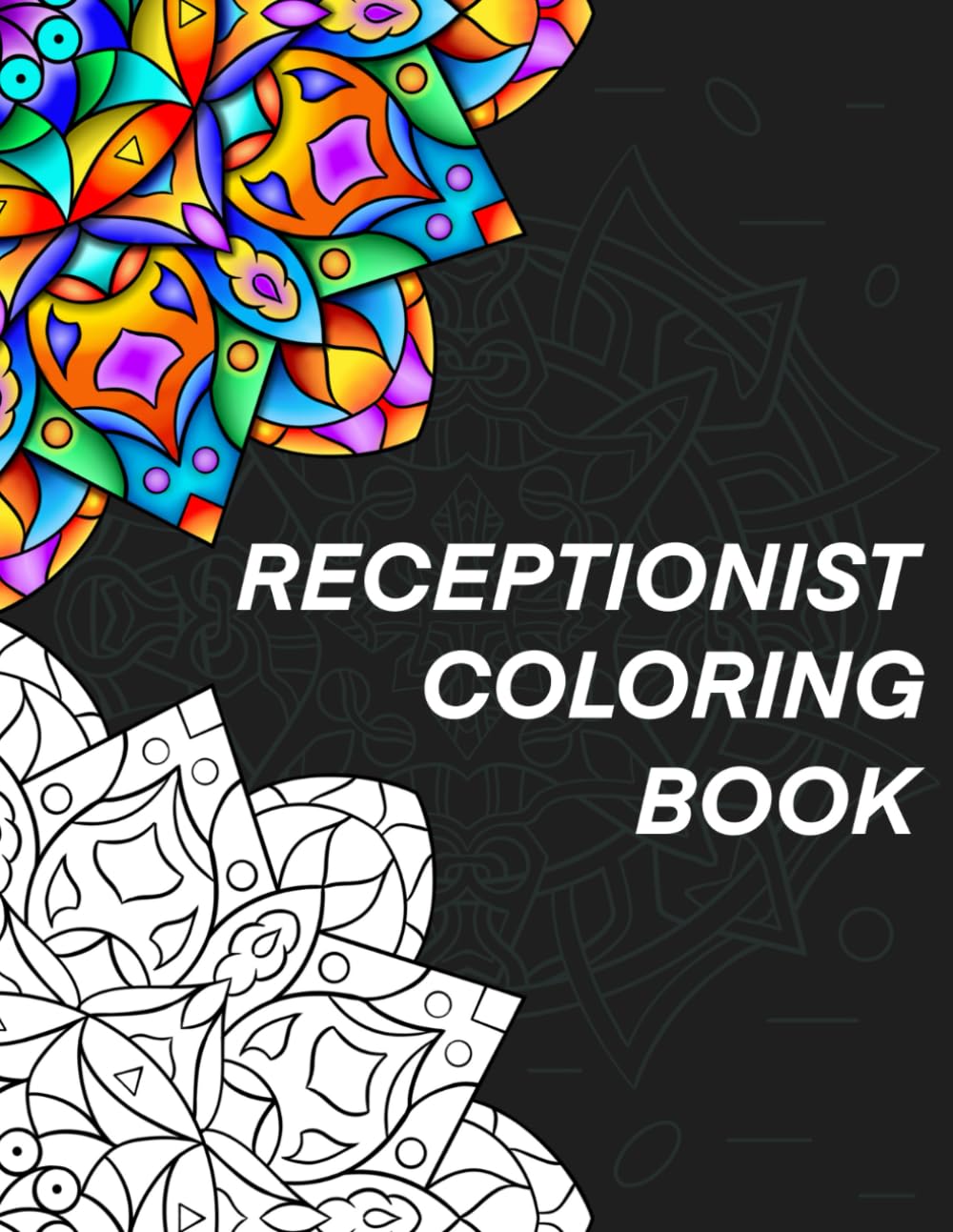 Receptionist Coloring Book: Relatable & Humorous Adult Mandala Coloring Book, A Perfect Gift for Receptionists