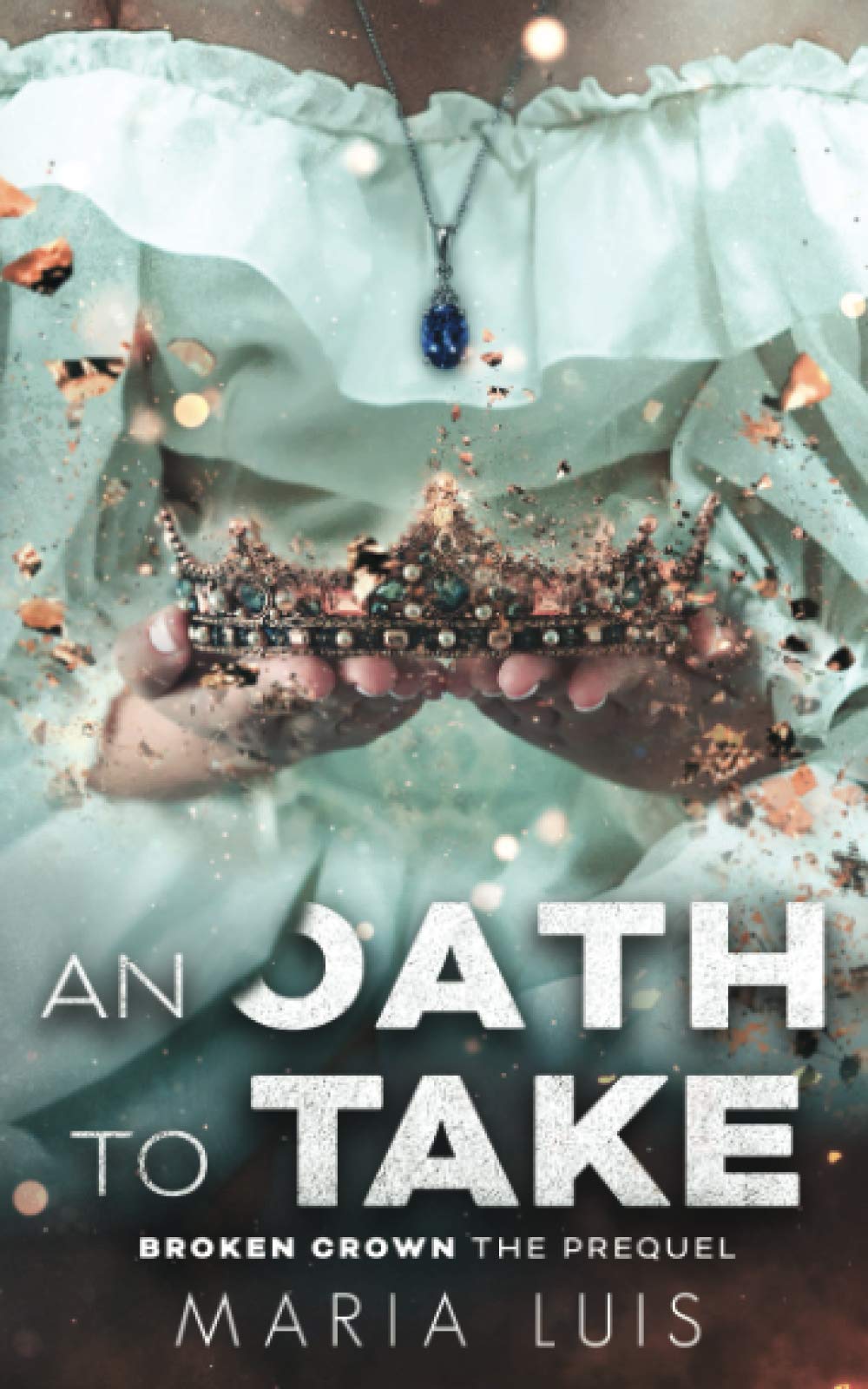 An Oath To Take: Broken Crown: The Prequel