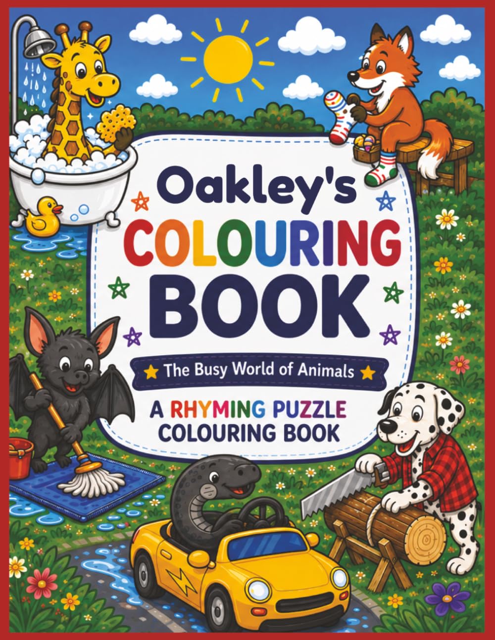 Oakley's Colouring Book: Rhyming Colouring Pages, Personalised gift for Oakley, A Different Animal on Every Page, A great present for Christmas, Birthday or anytime!