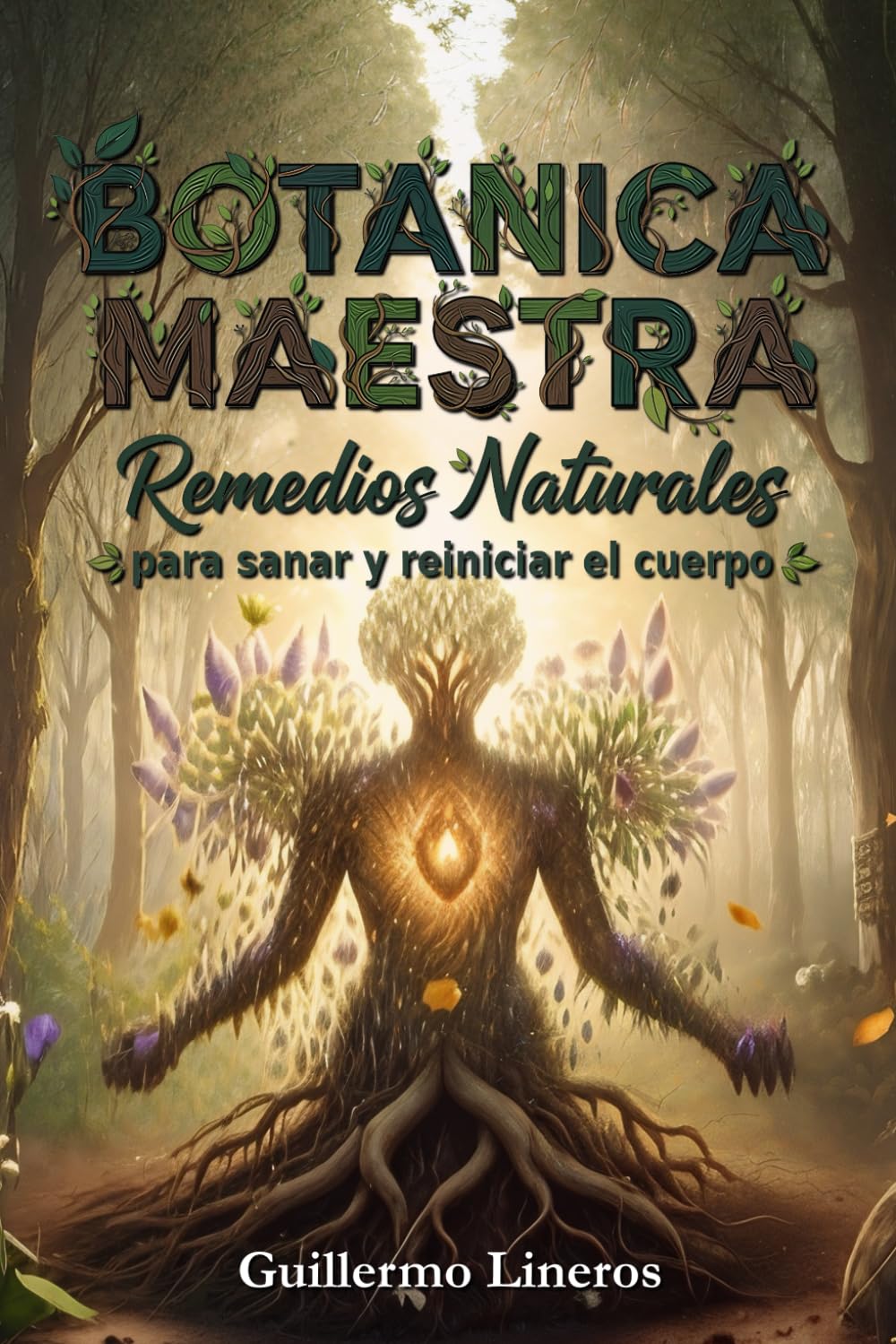Botánica maestra: Remedios naturales para sanar y reiniciar el cuerpo
