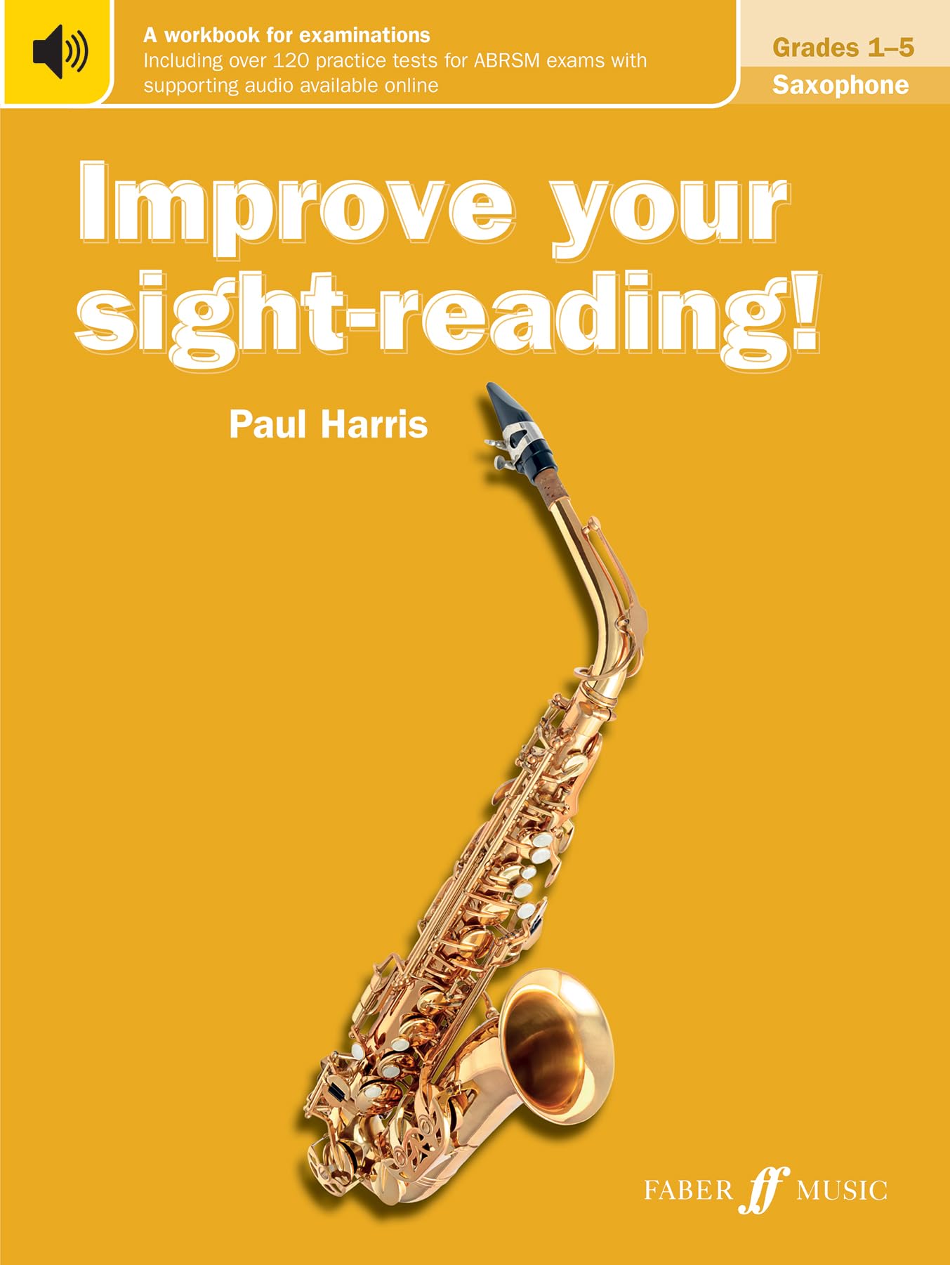 Improve your sightreading Saxophone Grades 15 by Paul Harris 9780571540204