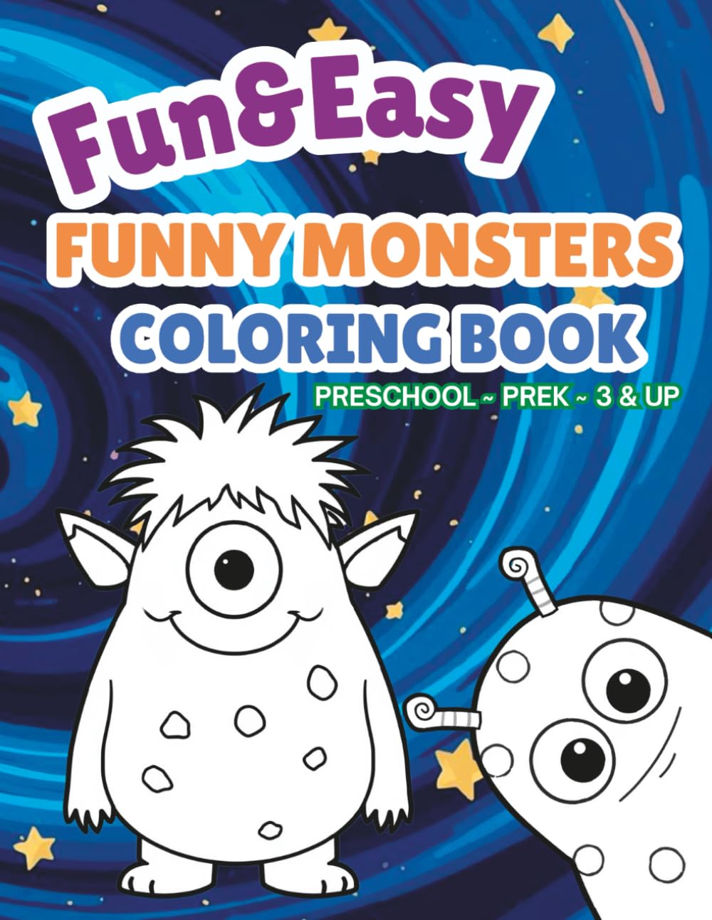 Fun & Easy Funny Monsters Coloring Book (Fun & Easy Coloring Book ~ Preschool ~ PreK ~ 3 & Up)