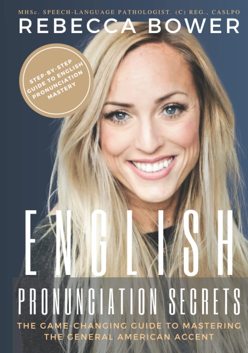 English Pronunciation Secrets: The Game-Changing Guide to Mastering the General American Accent