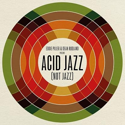 Eddie Piller & Dean Rudland present: Acid Jazz (Not Jazz) (Various Artists) por Various — capa do álbum
