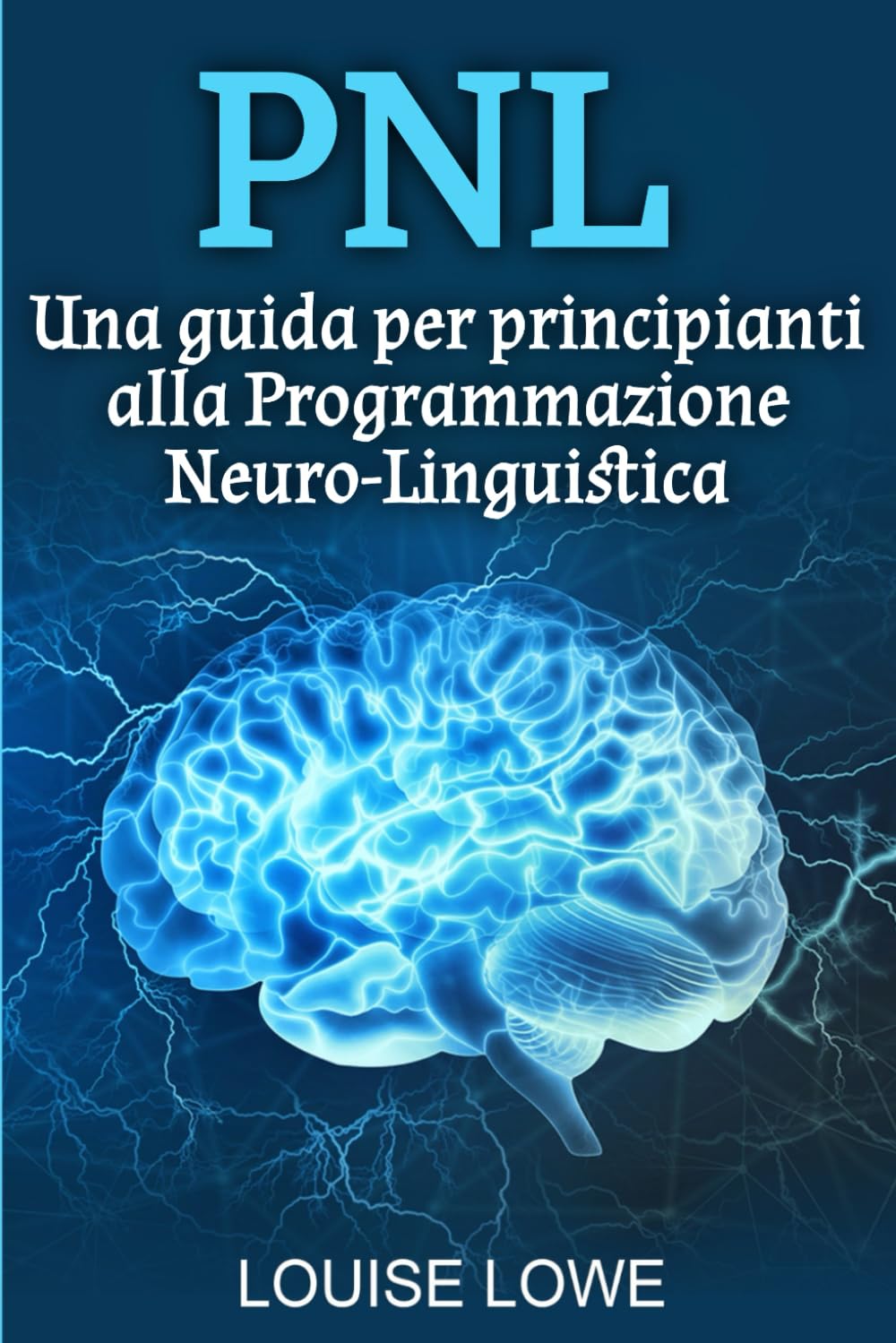 PNL: Una guida per principianti alla Programmazione Neuro-Linguistica