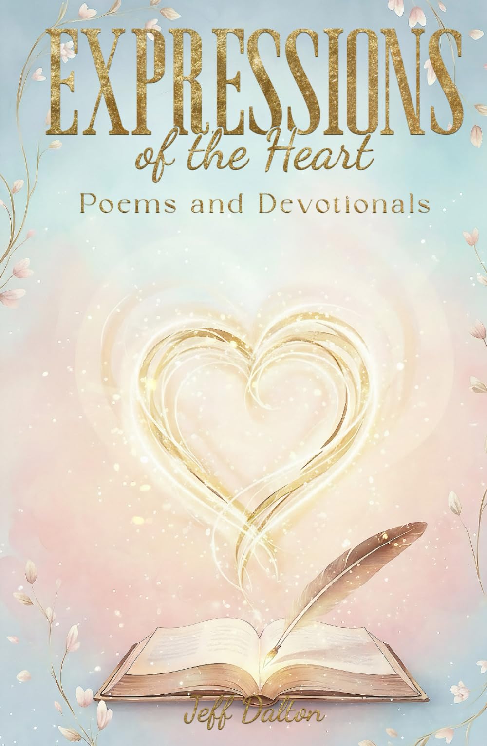 Expressions of the Heart: Poems and Devotionals