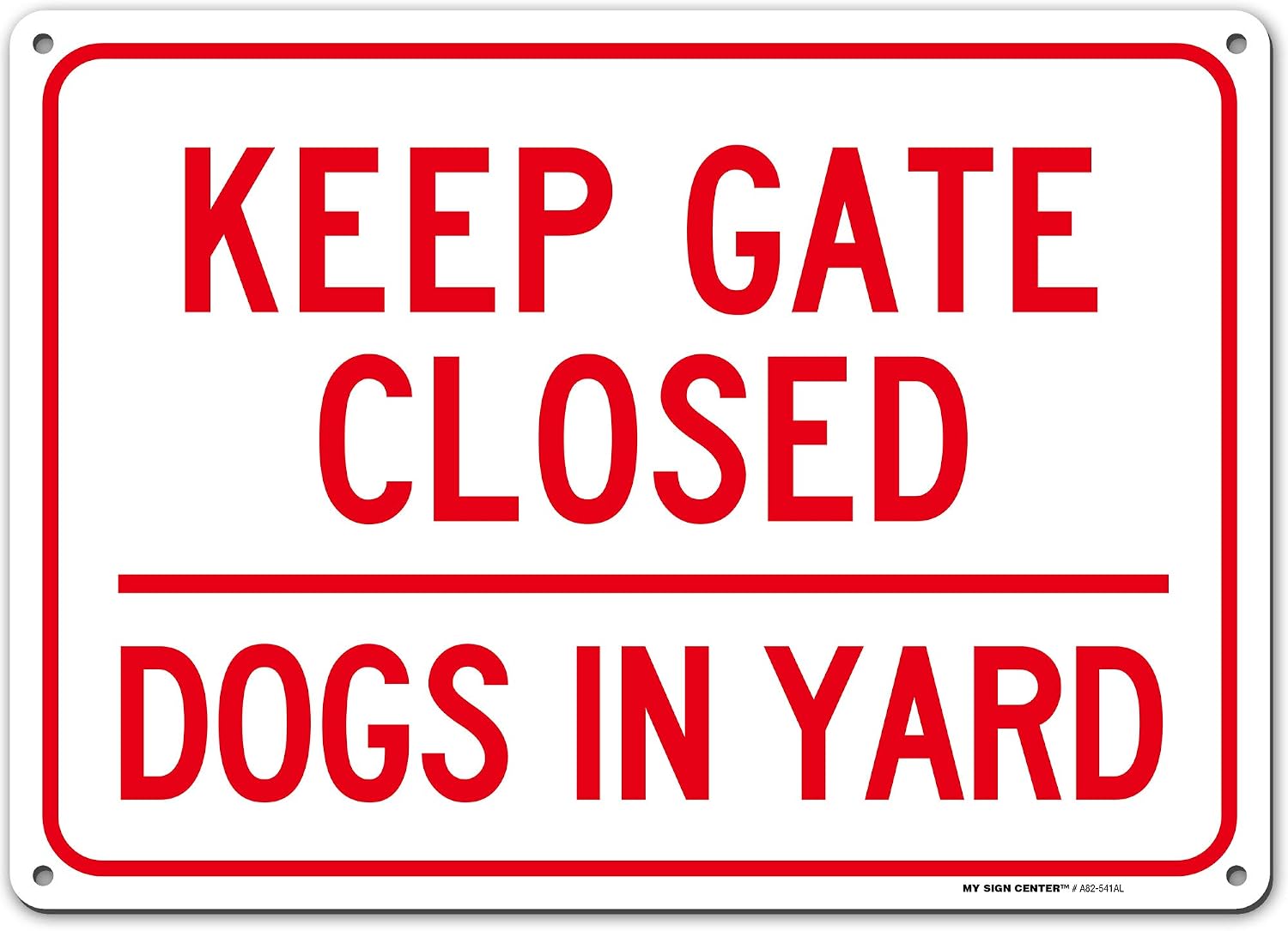 Keep Gate Closed Dogs In Yard Sign, 10" x 14" 0.40 Aluminum, Fade Resistance, Indoor/Outdoor Use, USA MADE By My Sign Center