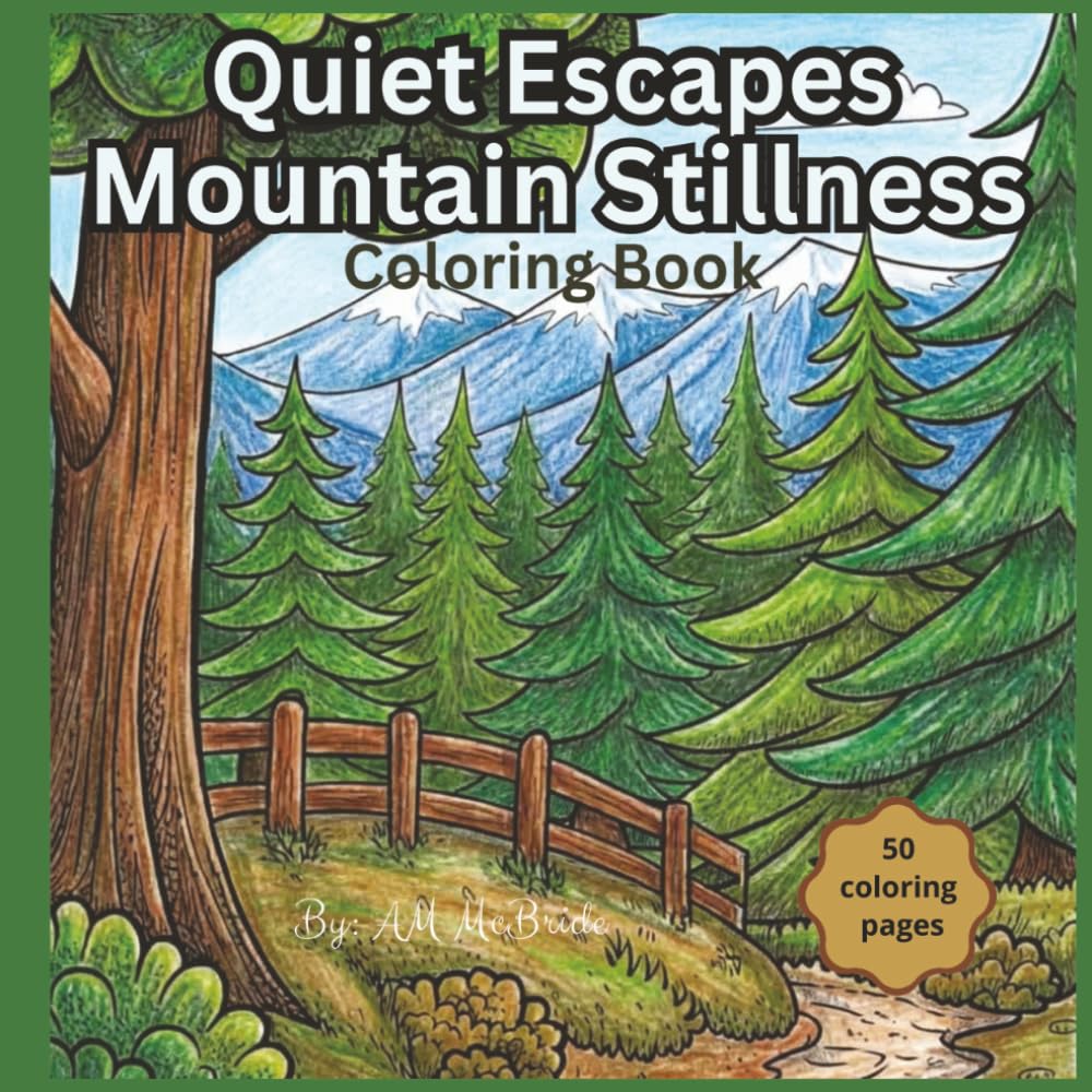 Quiet Escapes - Mountain Stillness: Coloring Book