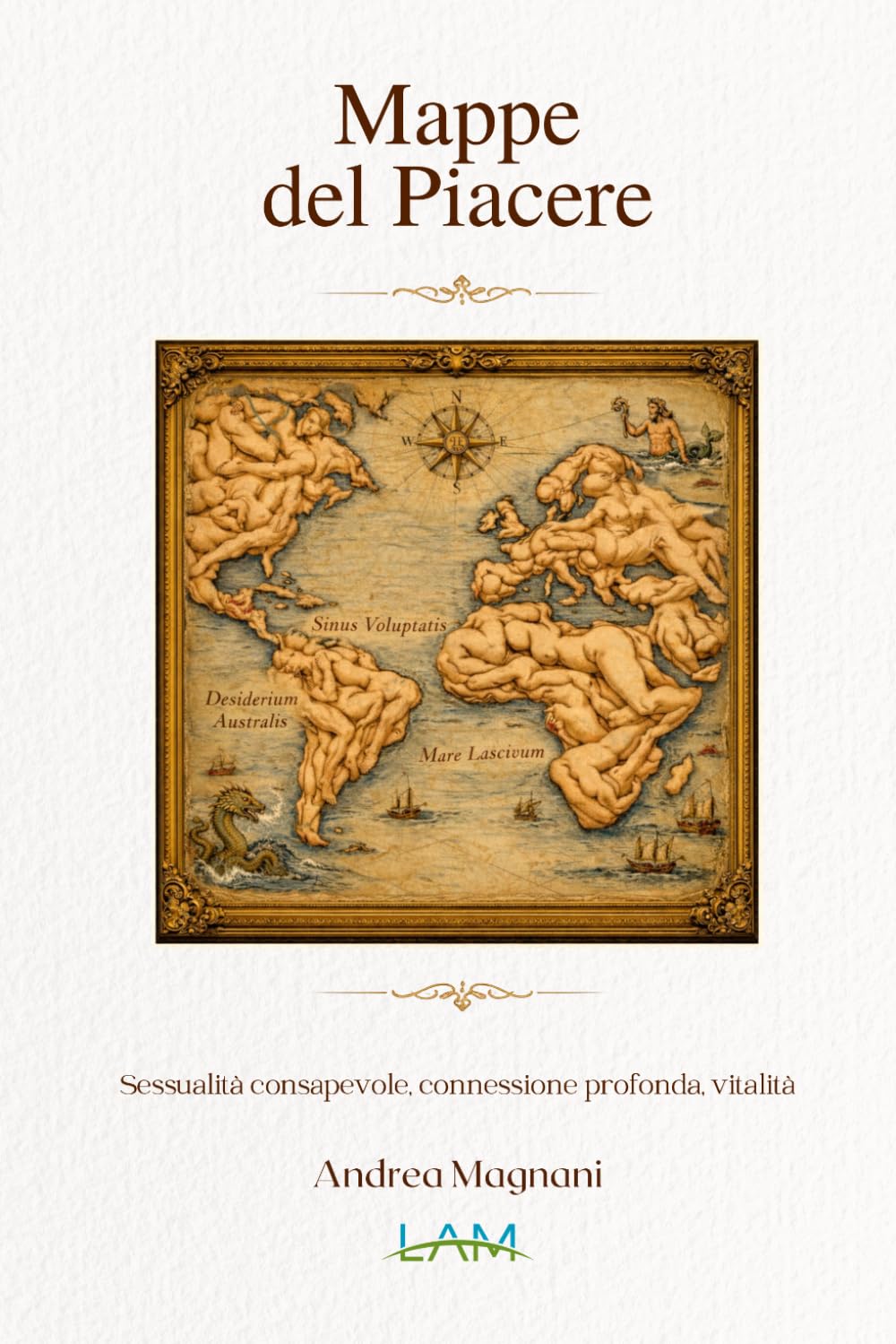 Mappe del piacere: sessualità consapevole, connessione profonda, vitalità