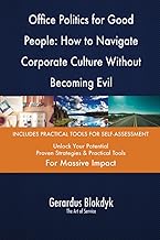 Office Politics for Good People: How to Navigate Corporate Culture Without Becoming Evil
